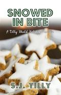 Snowed in Bite (The Bite #2) by S.J. Tilly