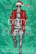 Dirty Little Christmas by Nichole Rose