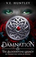 The BloodStone Legacy: Damnation by V.E. Huntley