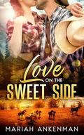 Love On The Sweet Side by Mariah Ankenman