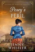 Posey's Peril : Book 2 The Sisters Of Barclay Square by Jenny Wheeler