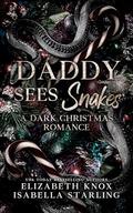 Daddy Sees Snakes: A Dark Christmas Romance by Elizabeth Knox