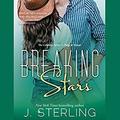 Breaking Stars by J. Sterling, Erin Mallon