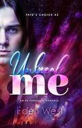Unbreak Me (Fate's Choice #3) by Eden West