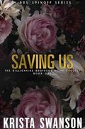 Saving Us: The Billionaire Brothers of NY Duology Book One by Krista Swanson