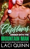 Christmas Dinner with the Mountain Man (Blackrock Ridge Christmas #1) by Laci Quinn