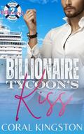 Billionaire Tycoon's Kiss: A Fake Relationship Age Gap Vacation Romance (Celestial Odyssey Billionaires #2) by Coral Kingston