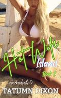 Hot Wife Island: Book Two: by Tatumn Dixon