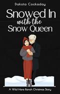 Snowed In With the Snow Queen: A Wild Hare Ranch Christmas Story by Dakota Cockaday, Anastasia Novikova