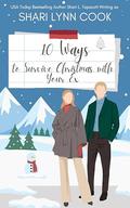 10 Ways to Survive Christmas With Your Ex: A 27 Ways Novella by Shari Lynn Cook