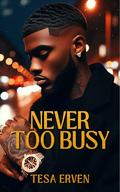 Never Too Busy by Tesa Erven
