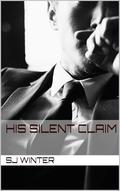 His Silent Claim by SJ Winter