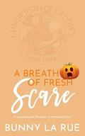 A Breath of Fresh Scare: A Lumbersnack Daddies of Montana Holiday Romance by Carmen Jenner