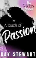 A Touch of Passion (The Midas Bunch #3) by Kay Stewart