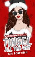 Tinsel All the Way: A Monoromance Novella by Rem Robotham