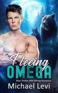 Fleeing Omega (Oasis for Bears #5) by Michael Levi