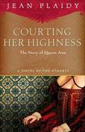 Courting Her Highness (Stuart Saga #9) by Jean Plaidy
