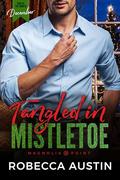 Tangled in Mistletoe: A Man Of The Month Club Novella by Robecca Austin