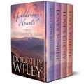 WILDERNESS HEARTS - The Complete Series: Four American Historical Romances - LOVE'S NEW BEGINNING, LOVE'S SUNRISE, LOVE'S GLORY, & LOVE'S WHISPER by Dorothy Wiley