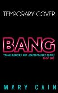 Bang by Mary Cain