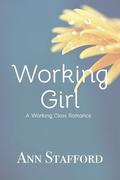 Working Girl: A Short Working Class Series Romance by Ann Stafford