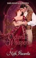 Victoria's Whispers: A Steamy Regency Romance (Rakes, Rogues, & Scoundrels #2) by Nicki Pascarella