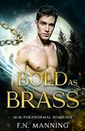 Bold As Brass (Elementally Yours #3) by F.N. Manning