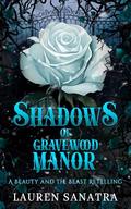 Shadows of Gravewood Manor by Lauren Sanatra
