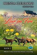 Her Billionaire Love on Fire (Billionaire Cowboys Second Chance Romance at Sunset Ridge #2) by Brenda Clemmons