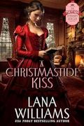 A Christmastide Kiss (The Mayfair Literary League #5) by Lana Williams
