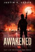 Awakened: Part 2 of the Sinking Man Series (The Sinking Man #2) by Justin Leslie