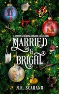 Married & Bright: A Holiday Collection (Season's Readings #5) by N.R. Scarano