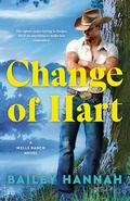 Change of Hart (Wells Ranch #3) by Bailey Hannah