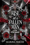 Rise of a Fallen Man (A Look in the Mirror #2) by Marina Simcoe