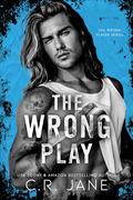 The Wrong Play by C.R. Jane