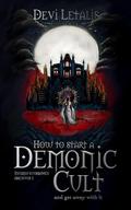 How to start a Demonic Cult and get away with it (Inferno´s forbidden Archives English #2) by Devi Letalis