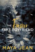 The Former Fake Boyfriend by Maya Jean