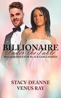 Billionaire Under The Table by Venus Ray