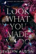 Look What You Made Me Do by Evelyn Austin