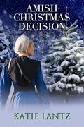 Amish Christmas Decision by Katie Lantz