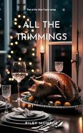 All The Trimmings: An Alise Taylor short story (Alise Taylor short stories #5) by Riley Monroe