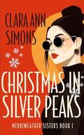 Christmas in Silver Peaks: A Sapphic Christmas Romance by Clara Ann Simons