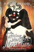 I'm Getting Married to Mothman (Mothman in Love #3) by Paige Lavoie