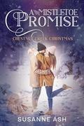 A Mistletoe Promise: A Sweet Holiday Romance by Susanne Ash