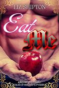 Eat Me (Tales of Mischief and F*ckery #12) by Liz Shipton