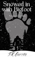 Snowed in With Bigfoot (Cypress City #8) by S.R. Griffith