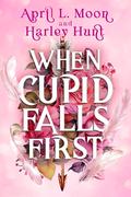 When Cupid Falls First by April L. Moon