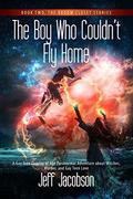 The Boy Who Couldn’t Fly Home (The Broom Closet Stories #2) by Jeff Jacobson