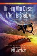 The Boy Who Chased After His Shadow (The Broom Closet Stories #3) by Jeff Jacobson