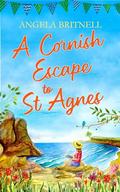 A Cornish Escape to St Agnes by Angela Britnell